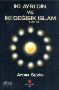 İki Ayrı Din ve İki Değişik İslam