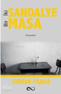 İki Sandalye Bir Masa