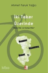 İki Teker Üzerinde; 'Bizim İller ve Komşu Eller'