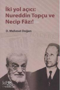 İki Yol Açıcı : Nureddin Topçu ve Necip Fazıl