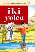 İki Yolcu; Said Nursi'den İbretli Hikayeler 8