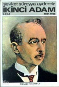 İkinci Adam Cilt: 1 1884-1938