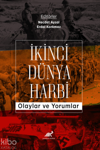 İkinci Dünya Harbi;Olaylar ve Yorumlar
