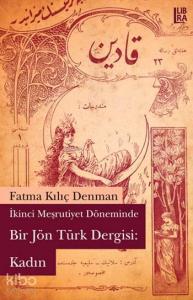 İkinci Meşrutiyet Döneminde Bir Jön Türk Dergisi: Kadın