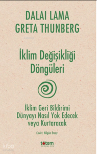 İklim Değişikliği Döngüleri ;İklim Geri Bildirimi Dünyayı Nasıl Yok Edecek Veya Kurtaracak