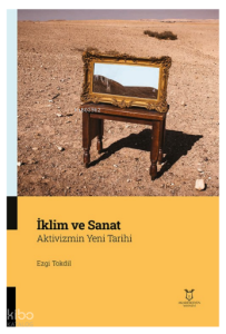 İklim ve Sanat Aktivizmin Yeni Tarihi