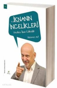 İknanın İncelikleri; Herkes İkna Edilebilir