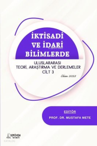 İktisadi ve İdari Bilimlerde Uluslararası Teori Araştırma ve Derlemeler Cilt 3 - Ekim 2023