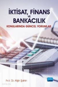 İktisat, Finans ve Bankacılık Konularında Güncel Yorumlar