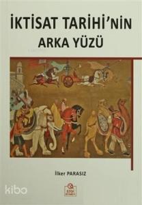 İktisat Tarihi'nin Arka Yüzü