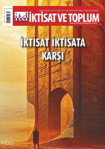 İktisat ve Toplum Dergisi 163. Sayı  İktisat İktisada Karşı