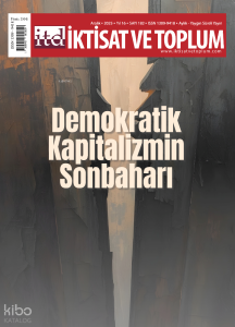 İktisat ve Toplum Dergisi 182. Sayı Aralık 2025;Demokratik Kapitalizmin Sonbaharı