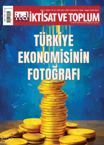 İktisat ve Toplum Dergisi 185. Sayı  - Türkiye Ekonomisinin Fotoğrafı