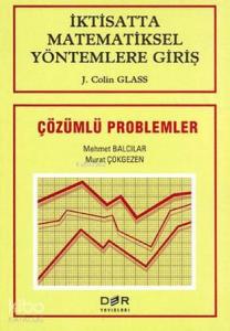 İktisatta Matematiksel Yöntemlere Giriş; Çözümlü Problemler