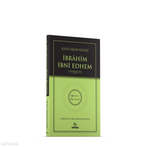 İlahi Aşkın Kölesi İbrahim Bin Edhem Hz. - Hidayet Öncüleri 2