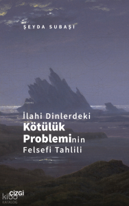 İlahi Dinlerdeki Kötülük Probleminin Felsefi Tahlili