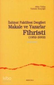 İlahiyat Fakültesi Dergileri Makale ve Yazarlar Fihristi (1952-2002)