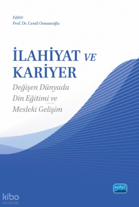 İlahiyat ve Kariyer;Değişen Dünyada Din Eğitimi ve Mesleki Gelişim