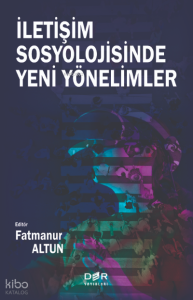 İletişim Sosyolojisine Yeni Yönelimler