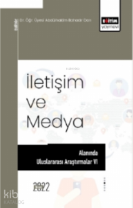 İletişim Ve Medya Alanında Uluslararası Araştırmalar VI
