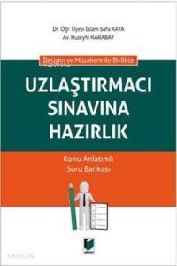İletişim ve Müzakere ile Birlikte Uzlaştırmacı Sınavına Hazırlık