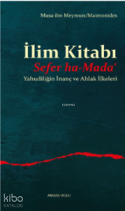 İlim Kitabı/Sefer ha-Mada‘;Yahudiliğin İnanç ve Ahlak İlkeleri