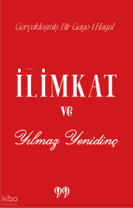 İlimkat ve Yılmaz Yenidinç ;Gerçekleşmiş Bir Gaye-i Hayal