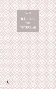 İlişkiler ve Tutkular