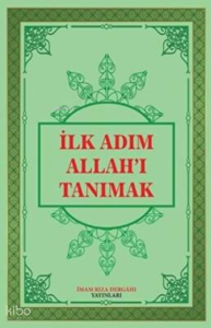 İlk Adım Allah`ı Tanımak