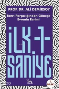 İlk Bir Saniye Tanrı Parçacığından Güneşe Evrenin Evrimi