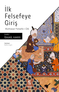 İlk Felsefeye Giriş;Muhtasar Felsefe-i Ûlâ
