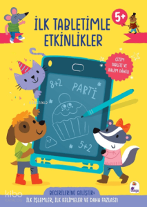 İlk Tabletimle Etkinlikler (5+ Yaş) (Ciltli - Çizim Tableti ve Kalemi);İlk İşlemler, İlk Kelimeler ve Daha Fazlası!