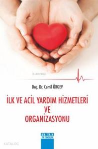 İlk ve Acil Yardım Hizmetleri ve Organizasyonu