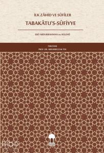 İlk Zâhid ve SÛfiler Tabakâtu's-Sûfiyye (Türkçe)