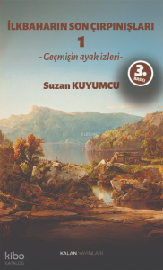 İlkbaharın Son Çırpınışları – Geçmişin Ayak İzleri