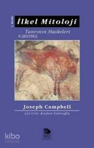 İlkel Mitoloji; Tanrının Maskeleri-1