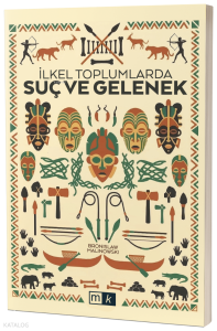 İlkel Toplumlarda Suç ve Gelenek