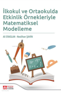 İlkokul ve Ortaokulda Etkinlik Örnekleriyle Matematiksel Modelleme