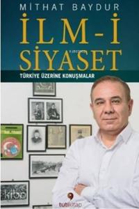 İlm-i Siyaset; Türkiye Üzerine Konuşmalar