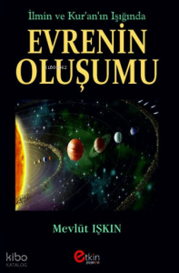 İlmin ve Kur’an’ın Işığında Evrenin Oluşumu