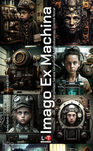 Imago Ex Machina  İletişimden Sanata Görüntünün Araçsallaşması