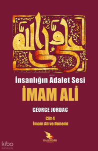 İmam Ali ve Dönemi;İnsanlığın Adalet Sesi İmam Ali 4. Cilt