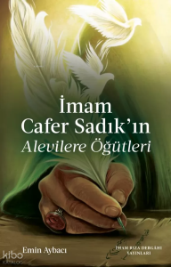 İmam Cafer Sadık'ın Alevilere Öğütleri