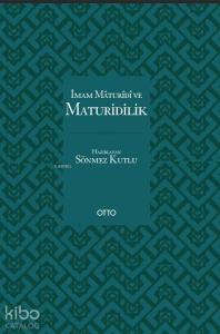 İmam Maturidi ve Maturidilik (Ciltli)