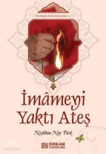 İmameyi Yakan Ateş