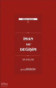 İman ve Değişim;Bilinç serisi II