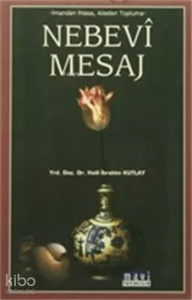 İmandan İhlasa, Aileden Topluma; Nebevi Mesaj