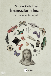 İmansızların İmanı; Siyasal Teoloji Deneyleri