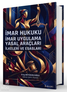İmar Hukuku İmar Uygulama Yasal Araçları İlkeleri ve Esasları