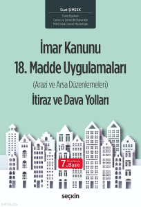 İmar Kanunu 18. Madde Uygulamaları (Arazi ve Arsa Düzenlemeleri) İtiraz ve Dava Yolları